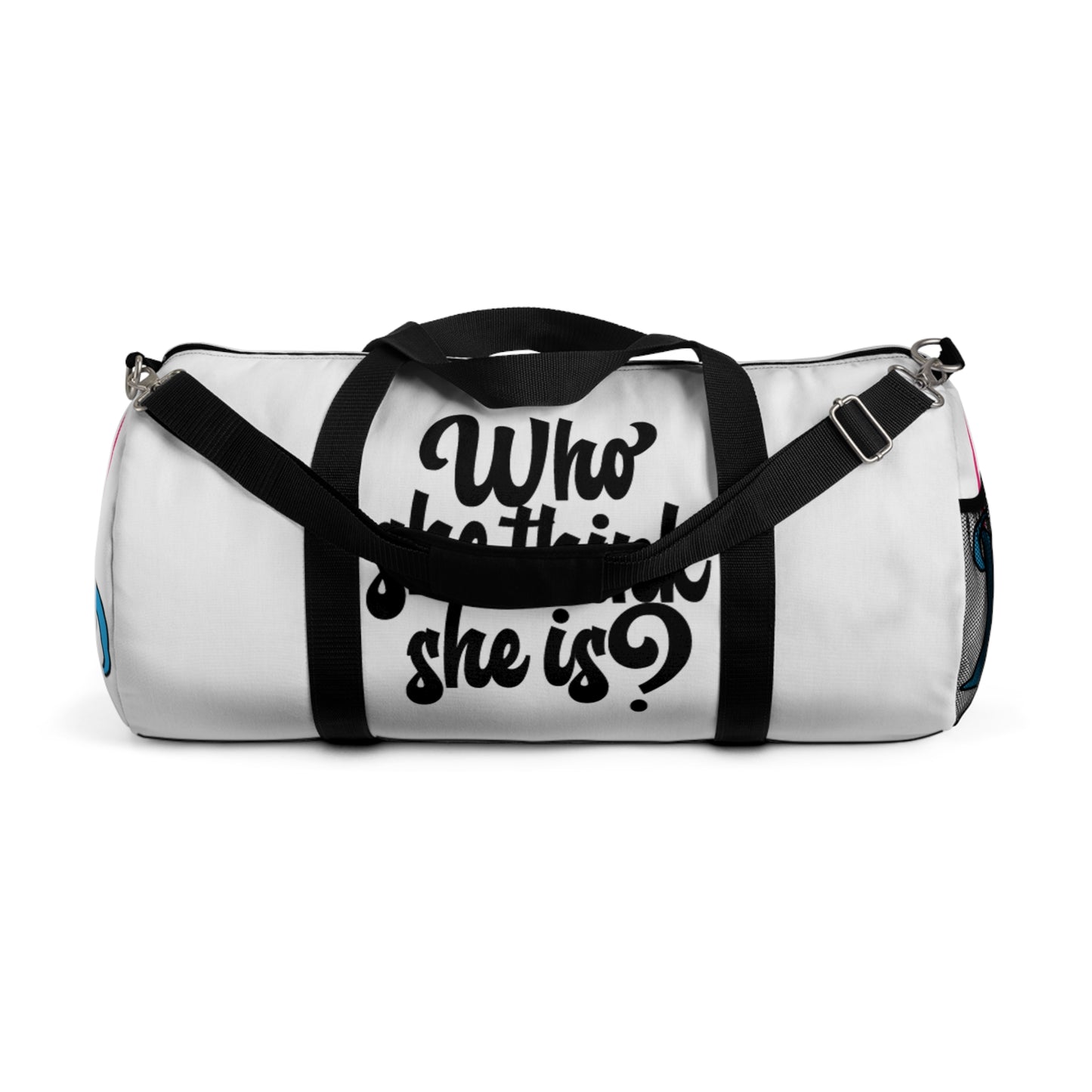 Who She Think She Is? Duffel Bag - Zen White