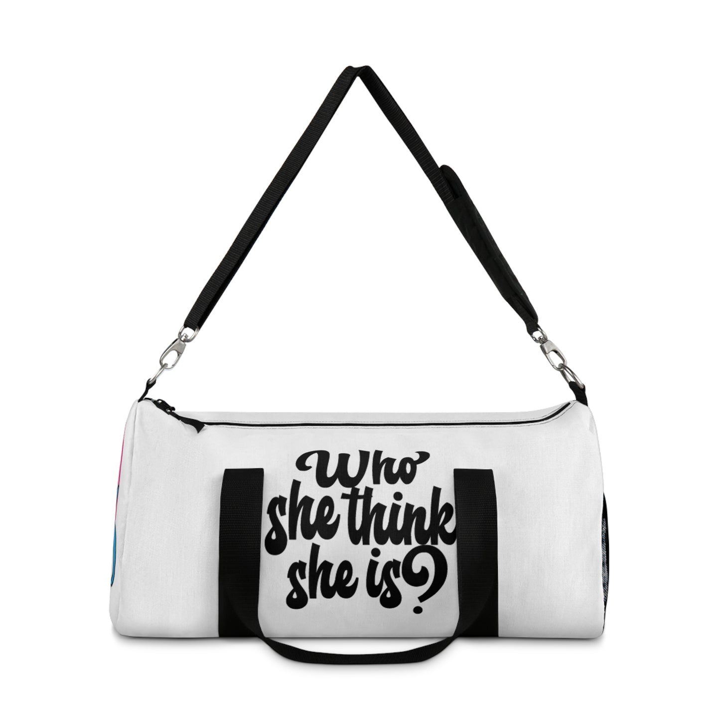 Who She Think She Is? Duffel Bag - Zen White