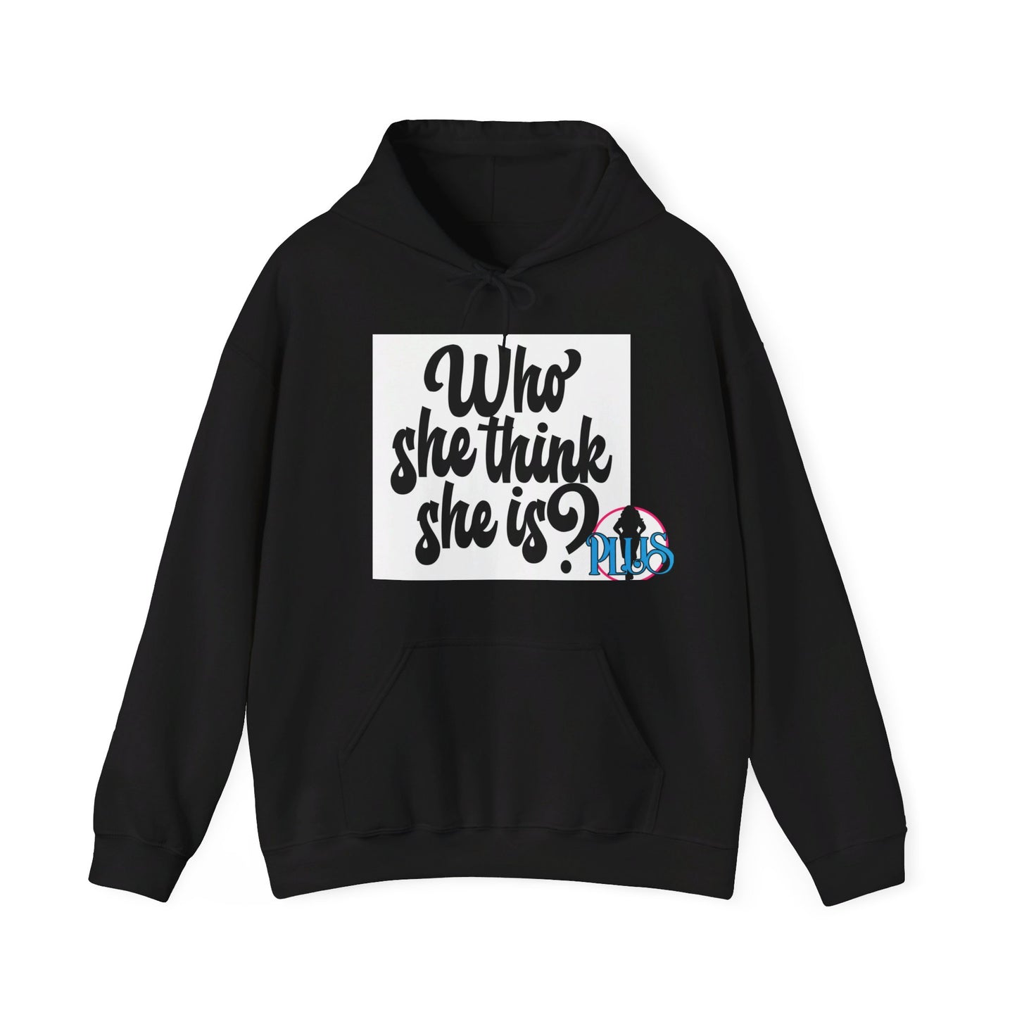 Who She Think She Is? Unisex Hoodie
