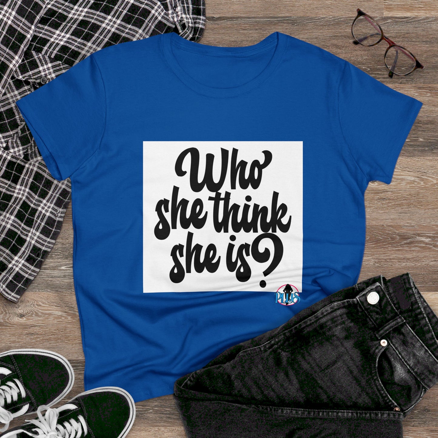 Who She Think She Is? Women's Midweight Cotton Tee