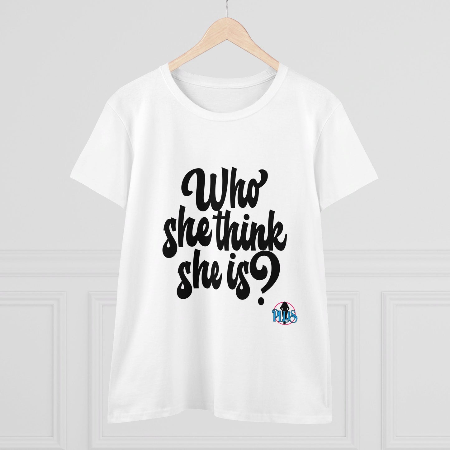 Who She Think She Is? Women's Midweight Cotton Tee
