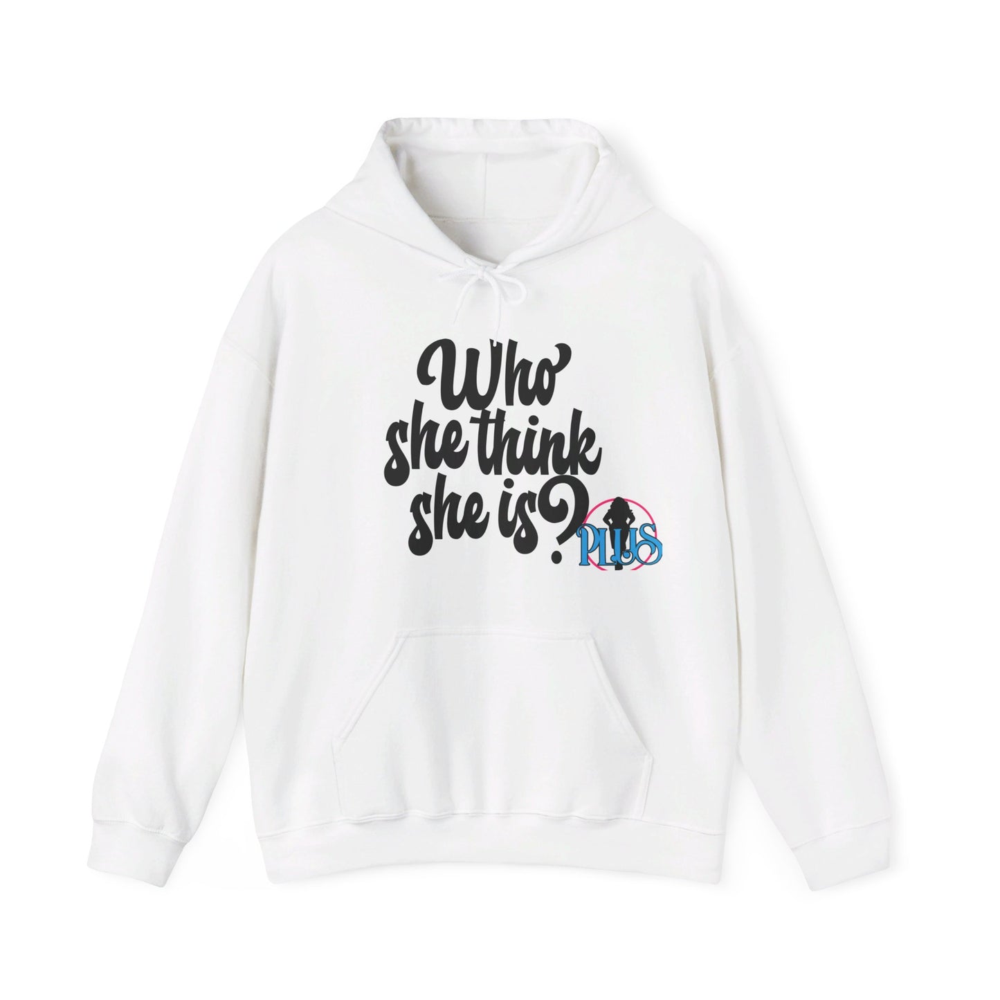 Who She Think She Is? Unisex Hoodie