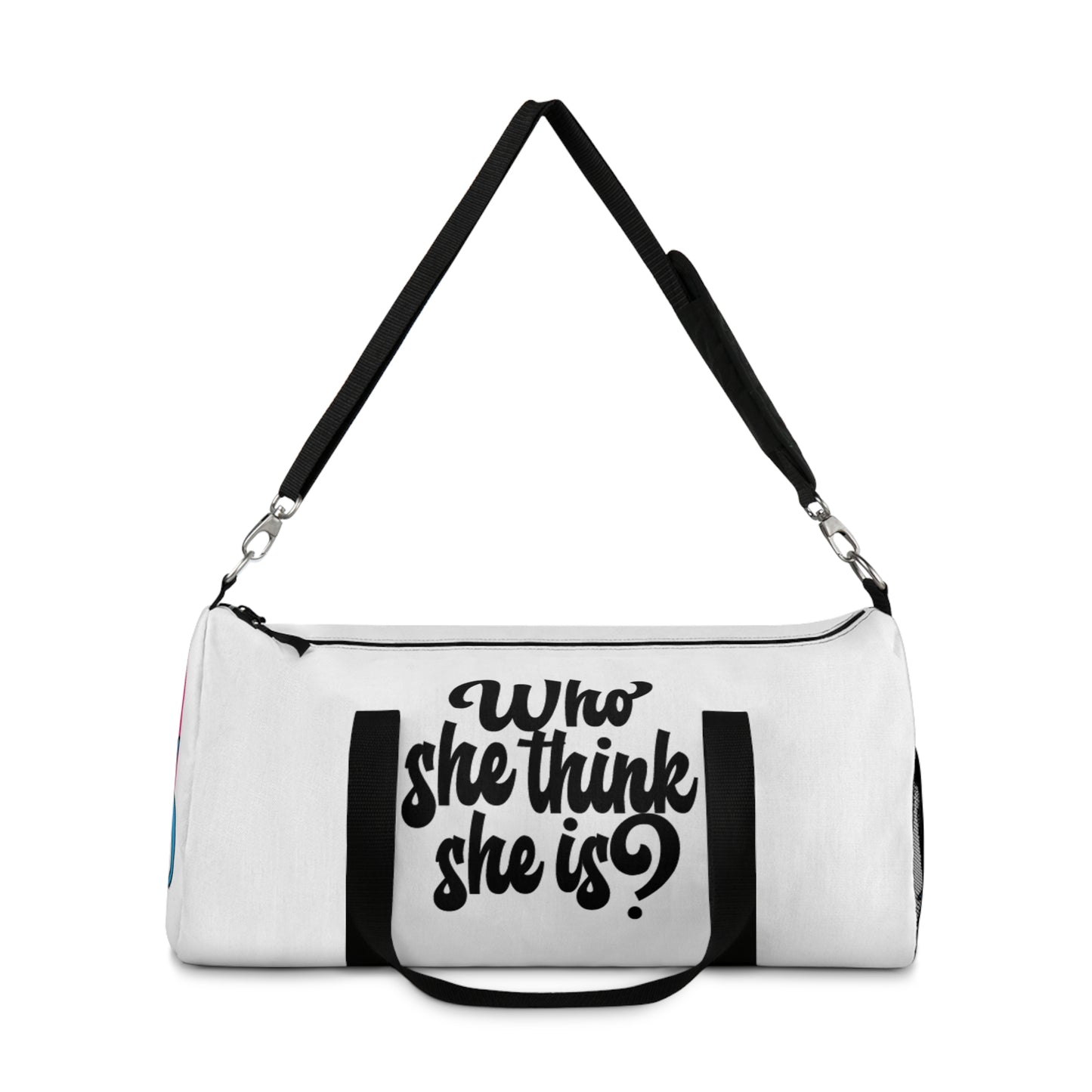 Who She Think She Is? Duffel Bag - Zen White