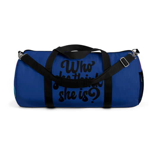 Who She Think She Is? On the Go Duffel Bag- Chill Blue