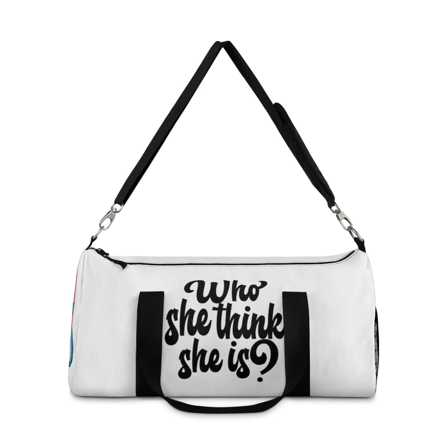 Who She Think She Is? Duffel Bag - Zen White