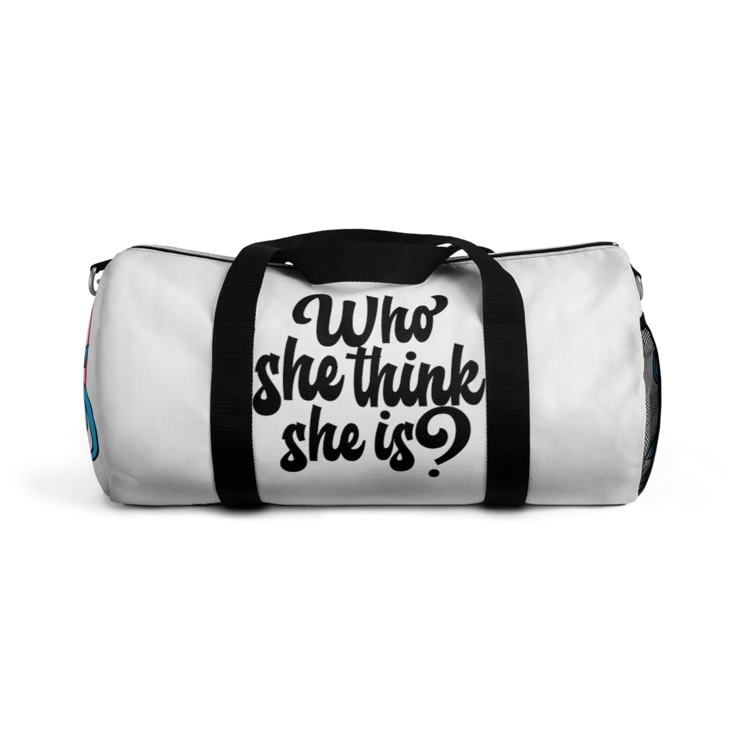 Who She Think She Is? Duffel Bag - Zen White